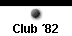  Club 82 