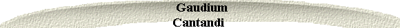  Gaudium Cantandi 