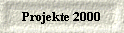  Projekte 2000 